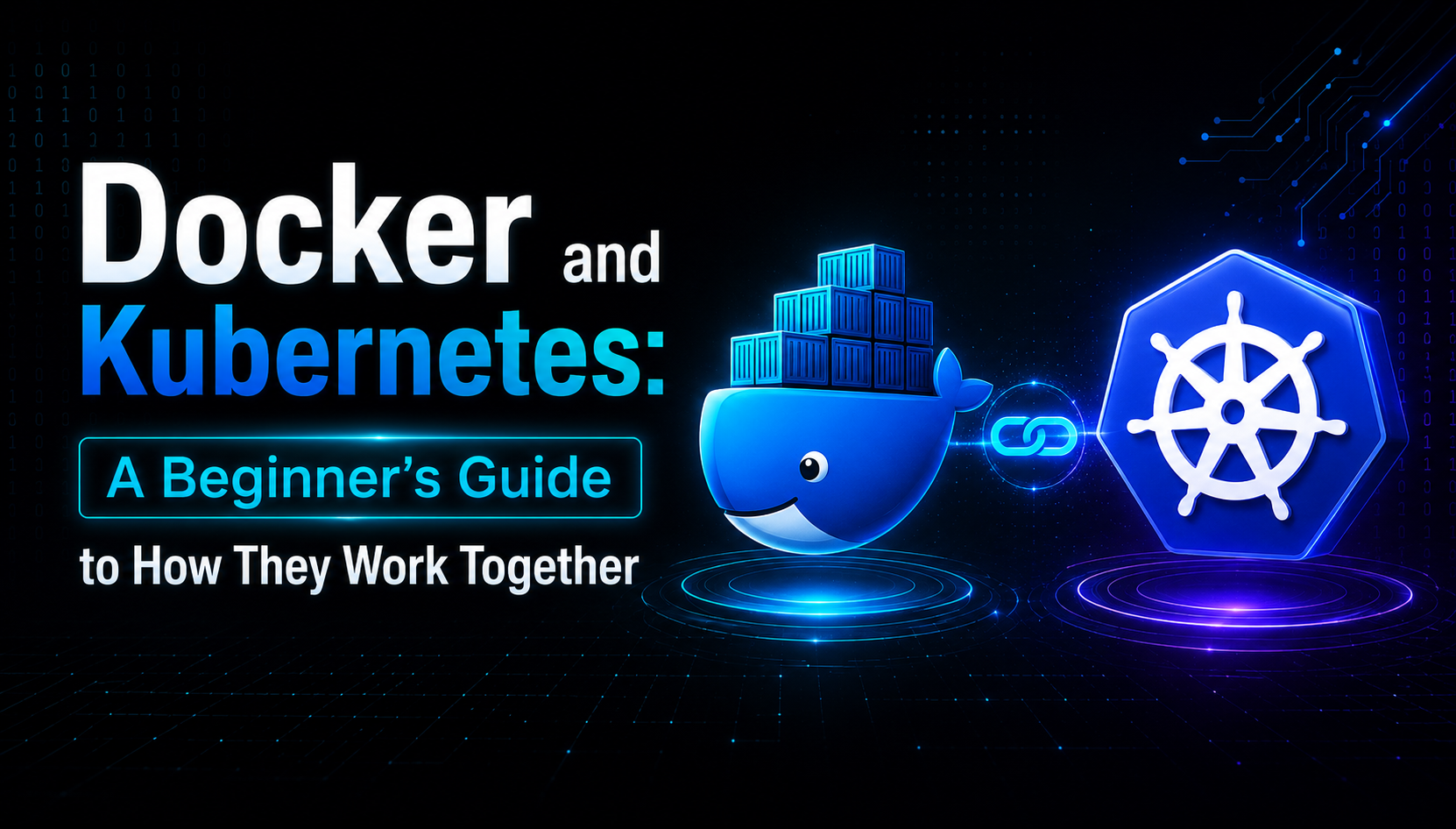 How Docker and Kubernetes Work Together: A Beginner’s Guide